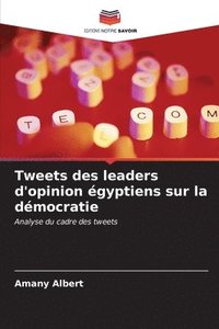 bokomslag Tweets des leaders d'opinion gyptiens sur la dmocratie
