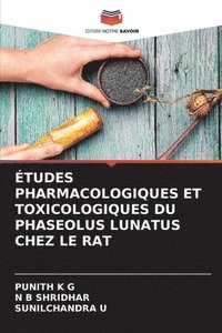 bokomslag tudes Pharmacologiques Et Toxicologiques Du Phaseolus Lunatus Chez Le Rat