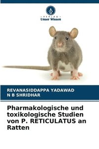 bokomslag Pharmakologische und toxikologische Studien von P. RETICULATUS an Ratten