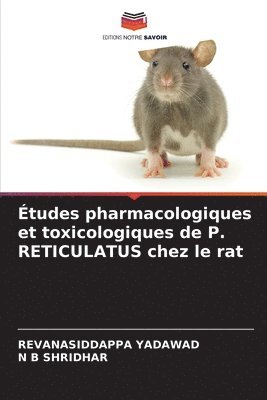 tudes pharmacologiques et toxicologiques de P. RETICULATUS chez le rat 1