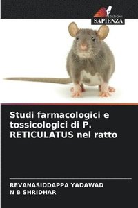 bokomslag Studi farmacologici e tossicologici di P. RETICULATUS nel ratto