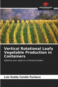 bokomslag Vertical Rotational Leafy Vegetable Production in Containers