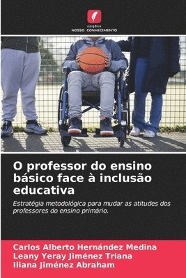 bokomslag O professor do ensino bsico face  incluso educativa