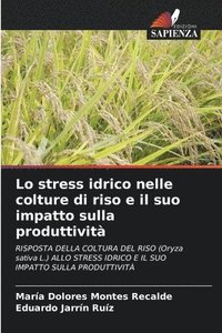 bokomslag Lo stress idrico nelle colture di riso e il suo impatto sulla produttivit