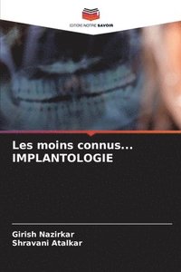 bokomslag Les moins connus... IMPLANTOLOGIE