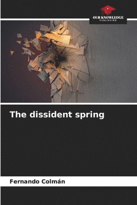 The dissident spring 1