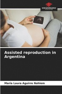 bokomslag Assisted reproduction in Argentina