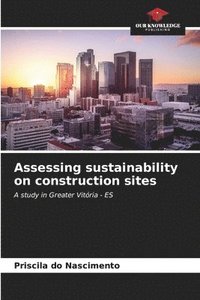 bokomslag Assessing sustainability on construction sites