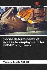 bokomslag Social determinants of access to employment for INP-HB engineers