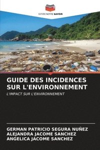 bokomslag Guide Des Incidences Sur l'Environnement