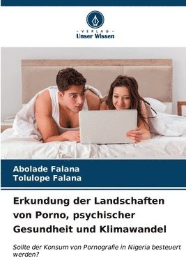 Erkundung der Landschaften von Porno, psychischer Gesundheit und Klimawandel 1