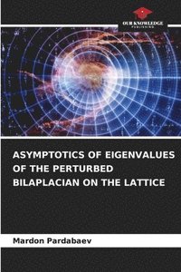 bokomslag Asymptotics of Eigenvalues of the Perturbed Bilaplacian on the Lattice