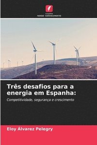 bokomslag Trs desafios para a energia em Espanha