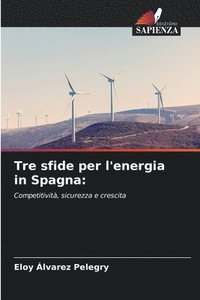 bokomslag Tre sfide per l'energia in Spagna