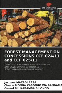 bokomslag FOREST MANAGEMENT ON CONCESSIONS CCF 024/11 and CCF 025/11