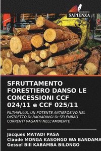 bokomslag SFRUTTAMENTO FORESTIERO DANSO LE CONCESSIONI CCF 024/11 e CCF 025/11
