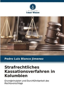 Strafrechtliches Kassationsverfahren in Kolumbien 1