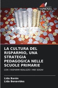 bokomslag La Cultura del Risparmio, Una Strategia Pedagogica Nelle Scuole Primarie