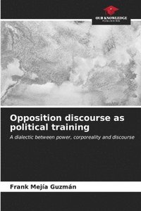 bokomslag Opposition discourse as political training