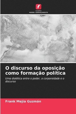 O discurso da oposio como formao poltica 1