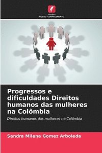 bokomslag Progressos e dificuldades Direitos humanos das mulheres na Colmbia