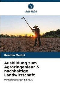 bokomslag Ausbildung zum Agraringenieur & nachhaltige Landwirtschaft