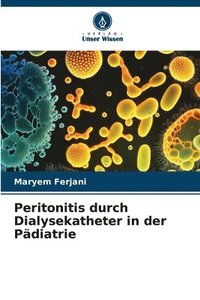 bokomslag Peritonitis durch Dialysekatheter in der Pdiatrie