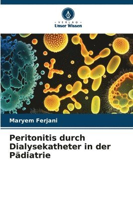 Peritonitis durch Dialysekatheter in der Pdiatrie 1