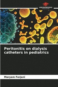 bokomslag Peritonitis on dialysis catheters in pediatrics