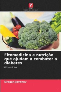 bokomslag Fitomedicina e nutrio que ajudam a combater a diabetes