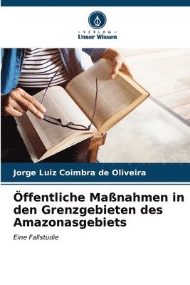 bokomslag ffentliche Manahmen in den Grenzgebieten des Amazonasgebiets