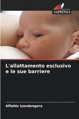 L'allattamento esclusivo e le sue barriere 1