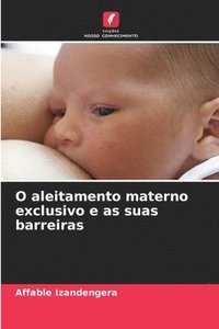 bokomslag O aleitamento materno exclusivo e as suas barreiras