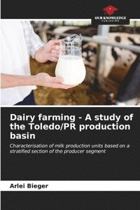 bokomslag Dairy farming - A study of the Toledo/PR production basin