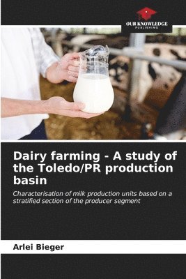 Dairy farming - A study of the Toledo/PR production basin 1