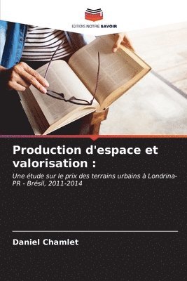 bokomslag Production d'espace et valorisation