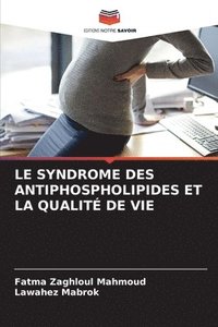 bokomslag Le Syndrome Des Antiphospholipides Et La Qualit de Vie