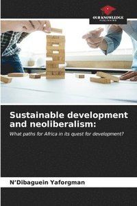 bokomslag Sustainable development and neoliberalism