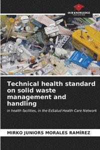 bokomslag Technical health standard on solid waste management and handling