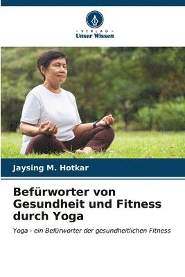 Befrworter von Gesundheit und Fitness durch Yoga 1