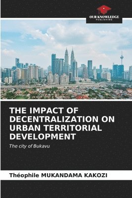 The Impact of Decentralization on Urban Territorial Development 1