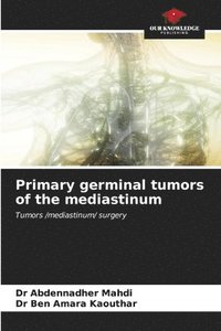 bokomslag Primary germinal tumors of the mediastinum