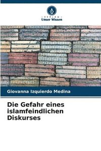 bokomslag Die Gefahr eines islamfeindlichen Diskurses