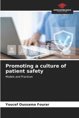 Promoting a culture of patient safety 1
