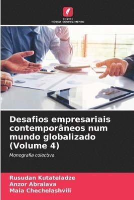 Desafios empresariais contemporneos num mundo globalizado (Volume 4) 1