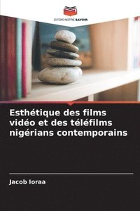 bokomslag Esthtique des films vido et des tlfilms nigrians contemporains