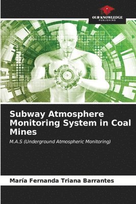 bokomslag Subway Atmosphere Monitoring System in Coal Mines