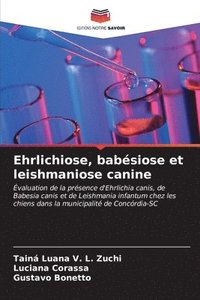 bokomslag Ehrlichiose, babsiose et leishmaniose canine