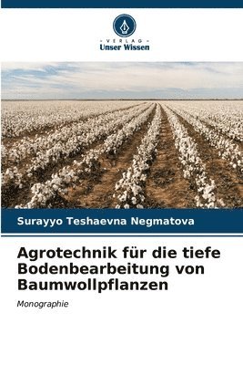 Agrotechnik fr die tiefe Bodenbearbeitung von Baumwollpflanzen 1