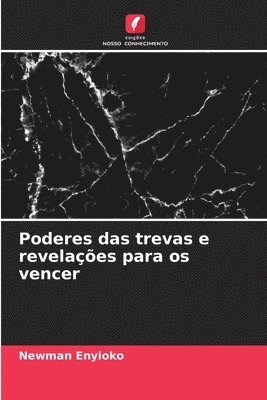 Poderes das trevas e revelaes para os vencer 1